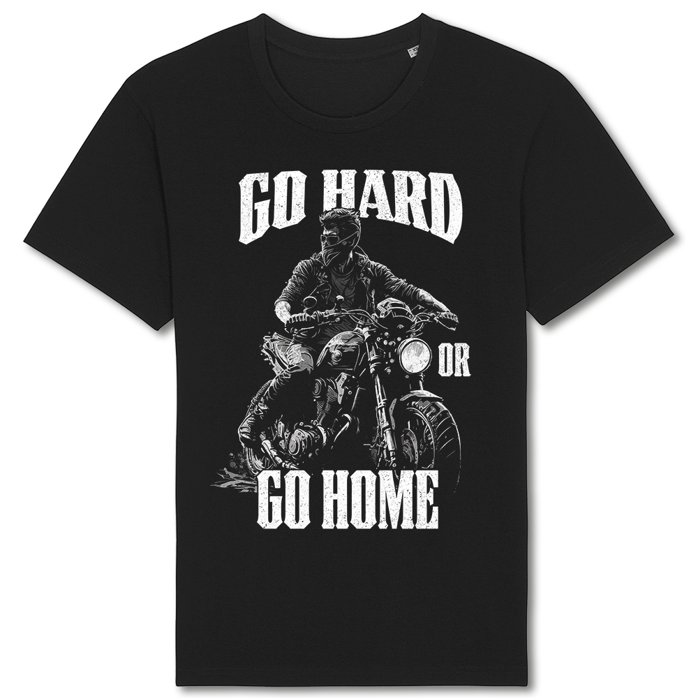 Biker T-Shirt go hard or go home I